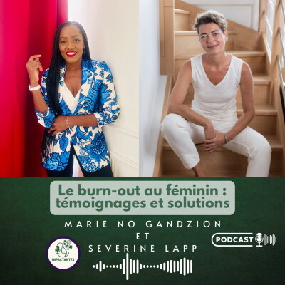 Le burn out au féminin : témoignages et solutions